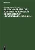 Festschrift für die Juristische Fakultät in Gießen zum Universitäts-Jubiläum (eBook, PDF)