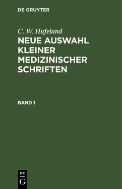 C. W. Hufeland: Neue Auswahl kleiner medizinischer Schriften. Band 1 (eBook, PDF) - Hufeland, C. W.