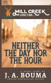 Neither the Day nor the Hour (Mill Creek Junction Short Story, #1) (eBook, ePUB)