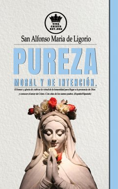 Pureza moral y de intención. (eBook, ePUB) - Maria de Ligorio, San Alfonso