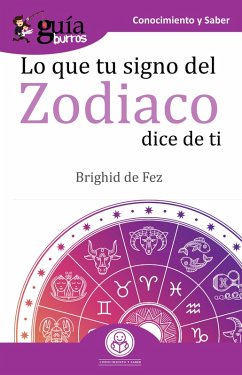 GuíaBurros Lo que tu signo del zodiaco dice de ti (eBook, ePUB) - de Fez, Brighid