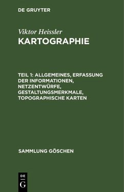 Allgemeines, Erfassung der Informationen, Netzentwürfe, Gestaltungsmerkmale, topographische Karten (eBook, PDF) - Heissler, Viktor