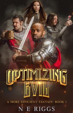 Optimizing Evil (A More Efficient Fantasy, #1) (eBook, ePUB) - Riggs, N E