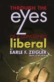 Through the Eyes of a Concerned Liberal (eBook, ePUB)