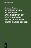 Ausführliches Wort- und Sachregister zum Bürgerlichen Gesetzbuch nebst Einführungsgesetz (eBook, PDF)