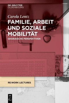 Familie, Arbeit und soziale Mobilität (eBook, PDF) - Lentz, Carola