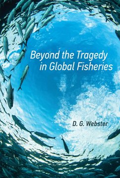 Beyond the Tragedy in Global Fisheries (eBook, ePUB) - Webster, D. G.