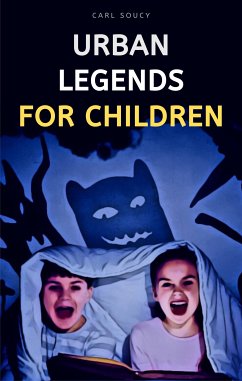 Urban Legends for Children (eBook, ePUB) - Soucy, Carl