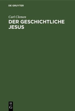Der geschichtliche Jesus (eBook, PDF) - Clemen, Carl
