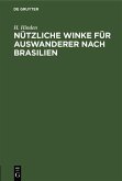 Nützliche Winke für Auswanderer nach Brasilien (eBook, PDF)