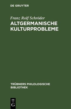 Altgermanische Kulturprobleme (eBook, PDF) - Schröder, Franz Rolf