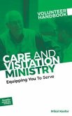 Care and Visitation Ministry Volunteer Handbook: Equipping You to Serve (eBook, ePUB)