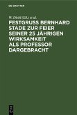 Festgruss Bernhard Stade zur Feier seiner 25 jährigen Wirksamkeit als Professor dargebracht (eBook, PDF)