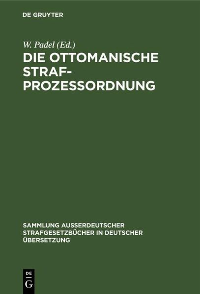 Die Ottomanische Strafprozessordnung (eBook, PDF) Die Ottomanische Strafprozessordnung (eBook, PDF)