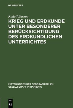 Krieg und Erdkunde unter besonderer Berücksichtigung des erdkundlichen Unterrichtes (eBook, PDF) Cover Krieg und Erdkunde unter besonderer Berücksichtigung des erdkundlichen Unterrichtes (eBook, PDF)