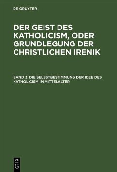 Cover Die Selbstbestimmung der Idee des Katholicism im Mittelalter (eBook, PDF)