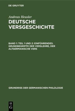 Teil 1 und 2: Einführendes. Grundbegriffe der Verslehre, der altgermanische Vers (eBook, PDF) - Heusler, Andreas