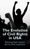 The Evolution of Civil Rights in USA: Enduring Fight Against Racism With Legislation (eBook, ePUB)