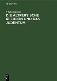 Die altpersische Religion und das Judentum (eBook, PDF)