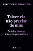 Talvez ela não precise de mim (eBook, ePUB)