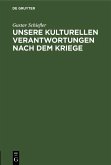 Unsere kulturellen Verantwortungen nach dem Kriege (eBook, PDF)