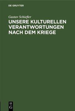 Cover Unsere kulturellen Verantwortungen nach dem Kriege (eBook, PDF)