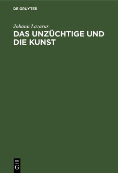 Das Unzüchtige und die Kunst (eBook, PDF) - Lazarus, Johann
