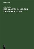 Die Kanzel im Kultus des alten Islam (eBook, PDF)