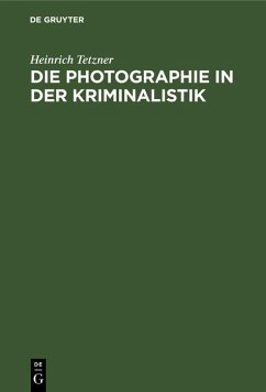 Cover Die Photographie in der Kriminalistik (eBook, PDF)