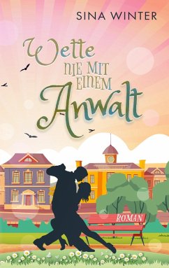 Wette nie mit einem Anwalt (eBook, ePUB) - Winter, Sina