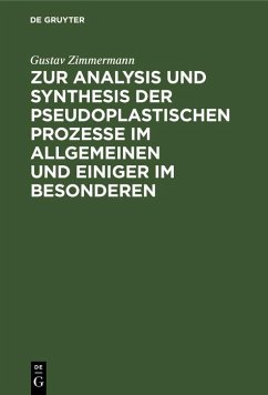 Cover Zur Analysis und Synthesis der pseudoplastischen Prozesse im Allgemeinen und einiger im Besonderen (eBook, PDF)