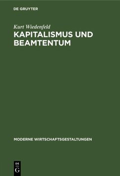 Kapitalismus und Beamtentum (eBook, PDF) - Wiedenfeld, Kurt