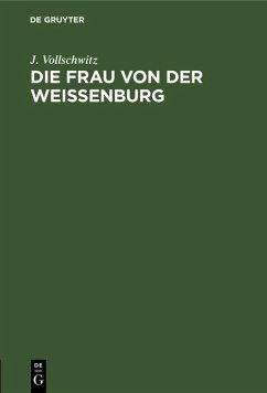 Die Frau von der Weißenburg (eBook, PDF) - Vollschwitz, J.