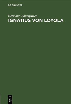Ignatius von Loyola (eBook, PDF) - Baumgarten, Hermann