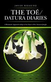 The Toé / Datura Diaries (eBook, ePUB)