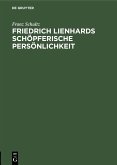 Friedrich Lienhards schöpferische Persönlichkeit (eBook, PDF)