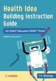 Health Idea Building Instruction Guide for LEGO® Education SPIKE(TM) Prime 11 Boxing (eBook, ePUB)