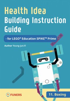 Health Idea Building Instruction Guide for LEGO® Education SPIKE™ Prime 11 Boxing (eBook, ePUB) - Yi, Young-jun