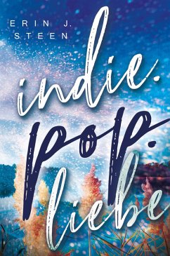 Indie.Pop.Liebe (eBook, ePUB) - Steen, Erin J.