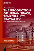 The production of Urban Space, Temporality, and Spatiality (eBook, PDF)