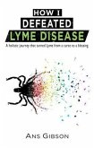 How I Defeated Lyme Disease (eBook, ePUB)