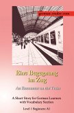 German Reader, Level 1 Beginners (A1): Eine Begegnung im Zug (eBook, ePUB)