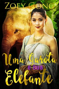 Uma Garota e Sua Elefante (Os Animais Companheiros, #1) (eBook, ePUB) - Gong, Zoey