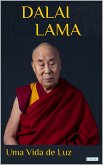 DALAI LAMA: Uma Vida de Luz (eBook, ePUB)