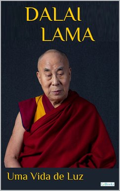 DALAI LAMA: Uma Vida de Luz (eBook, ePUB) - Lebooks, Edições