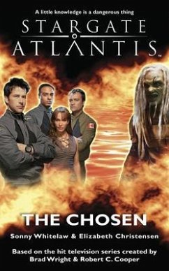 STARGATE ATLANTIS The Chosen (eBook, ePUB) - Whitelaw, Sonny; Christensen, Elizabeth