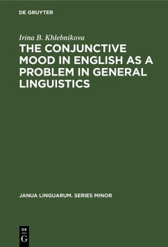 The Conjunctive Mood in English as a Problem in General Linguistics (eBook, PDF) - Khlebnikova, Irina B.