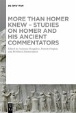 More than Homer Knew - Studies on Homer and His Ancient Commentators (eBook, PDF)
