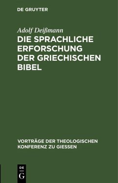 Die sprachliche Erforschung der griechischen Bibel (eBook, PDF) - Deißmann, Adolf