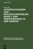 Untersuchungen zum Hexateuchproblem, Band 1: Der Priesterkodex in der Genesis (eBook, PDF)